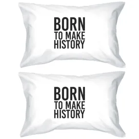 Born To Make History Inspirational Quote Decorative Pillow Cases