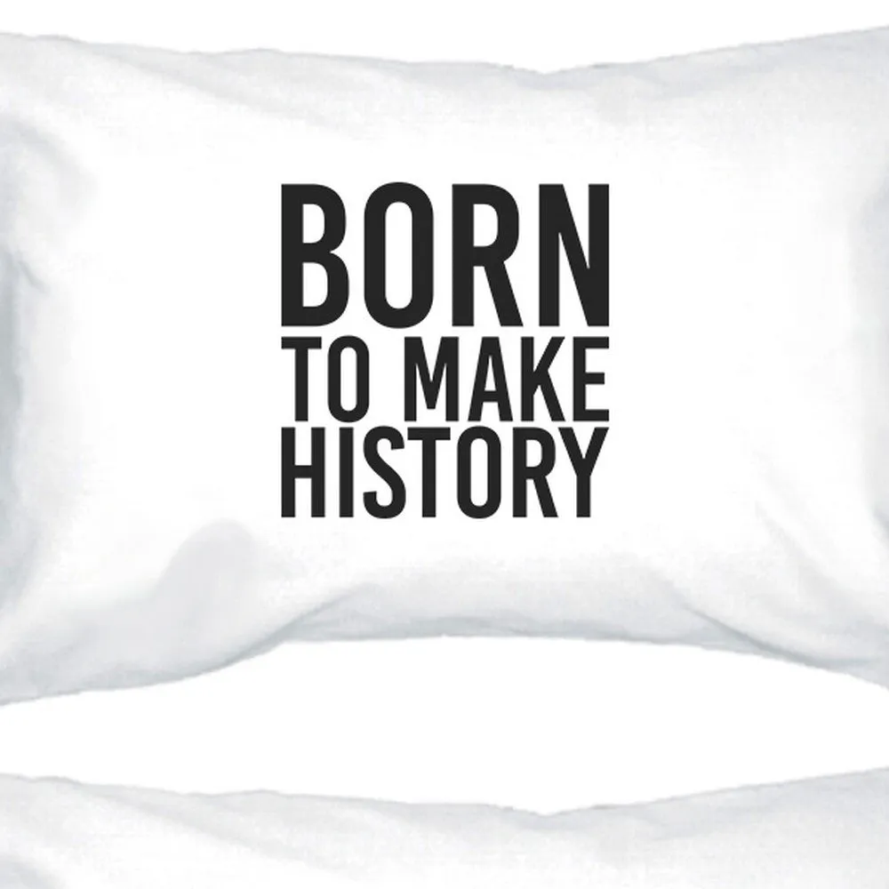 Born To Make History Inspirational Quote Decorative Pillow Cases