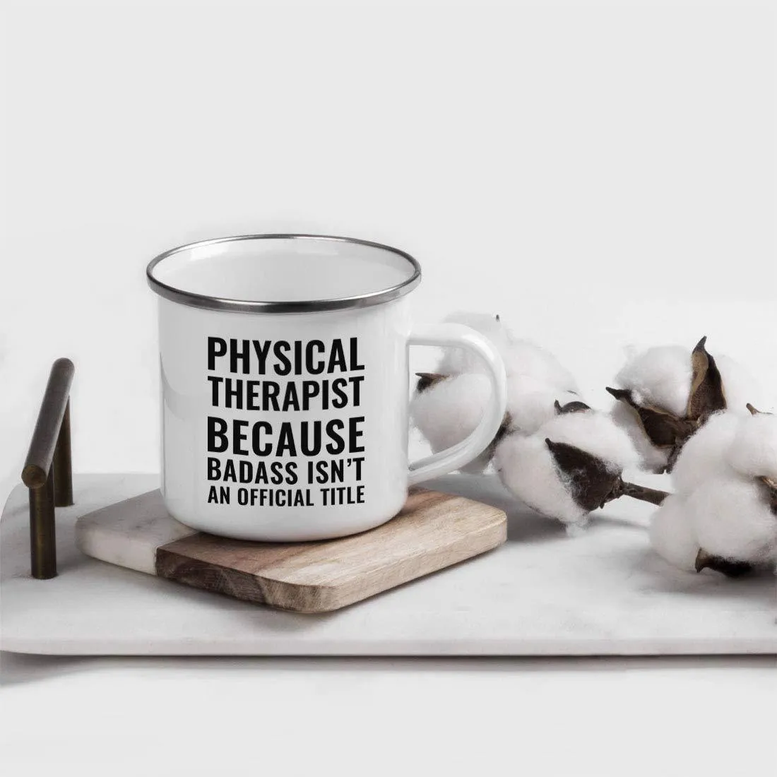 Campfire Enamel Mug Gift, Physical Therapist Because Badass Isn't an Official Title