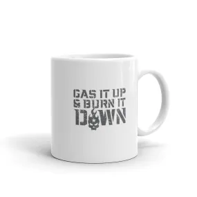 Gas It Up & Burn It Down Mug (11oz   15oz)