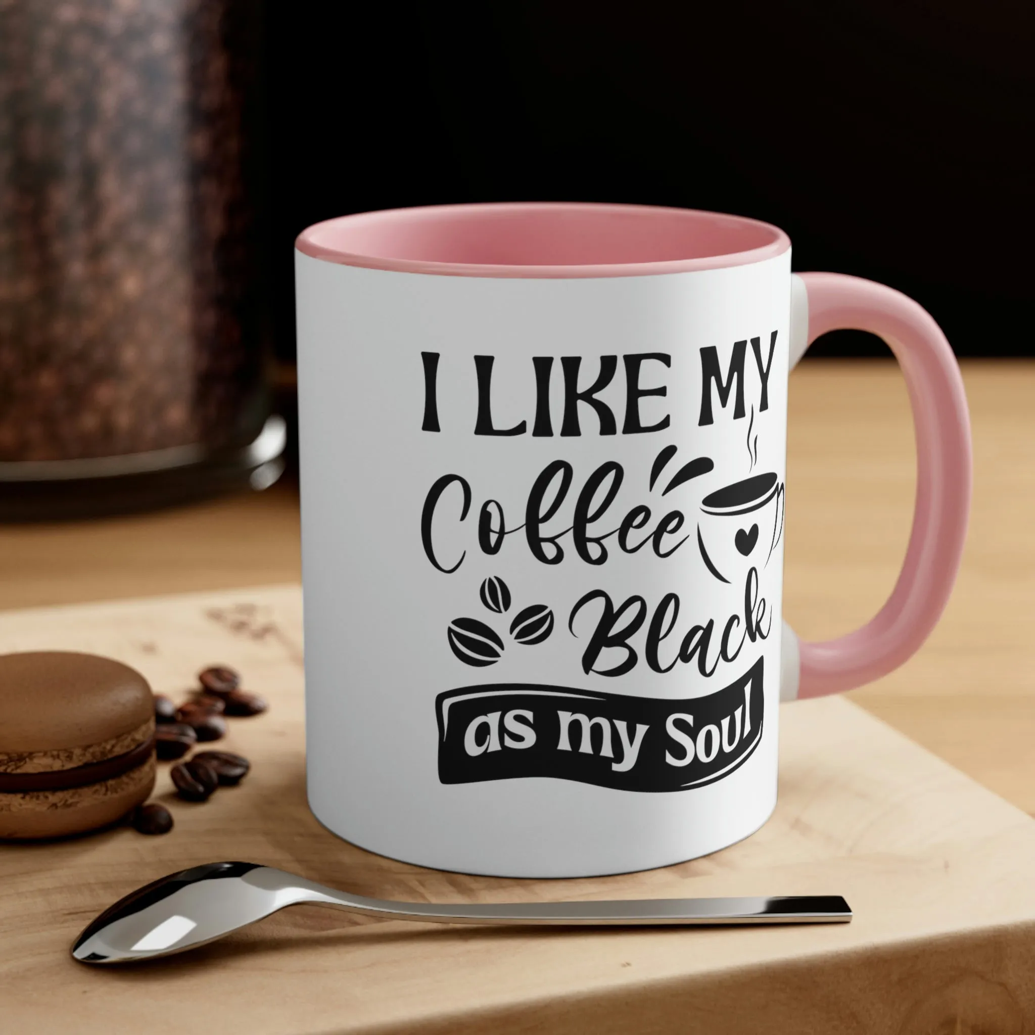 I like my coffee as black as my soul - Accent Coffee Mug 11oz