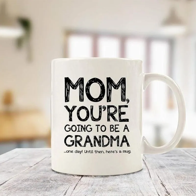 Mom, Going To Be A Grandma Funny Coffee Mug