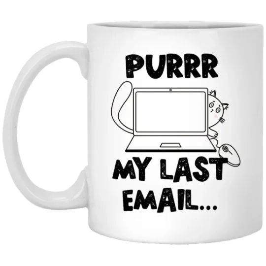 Purr My Last Email Mug Funny Cat Coffee Cup Office Humor