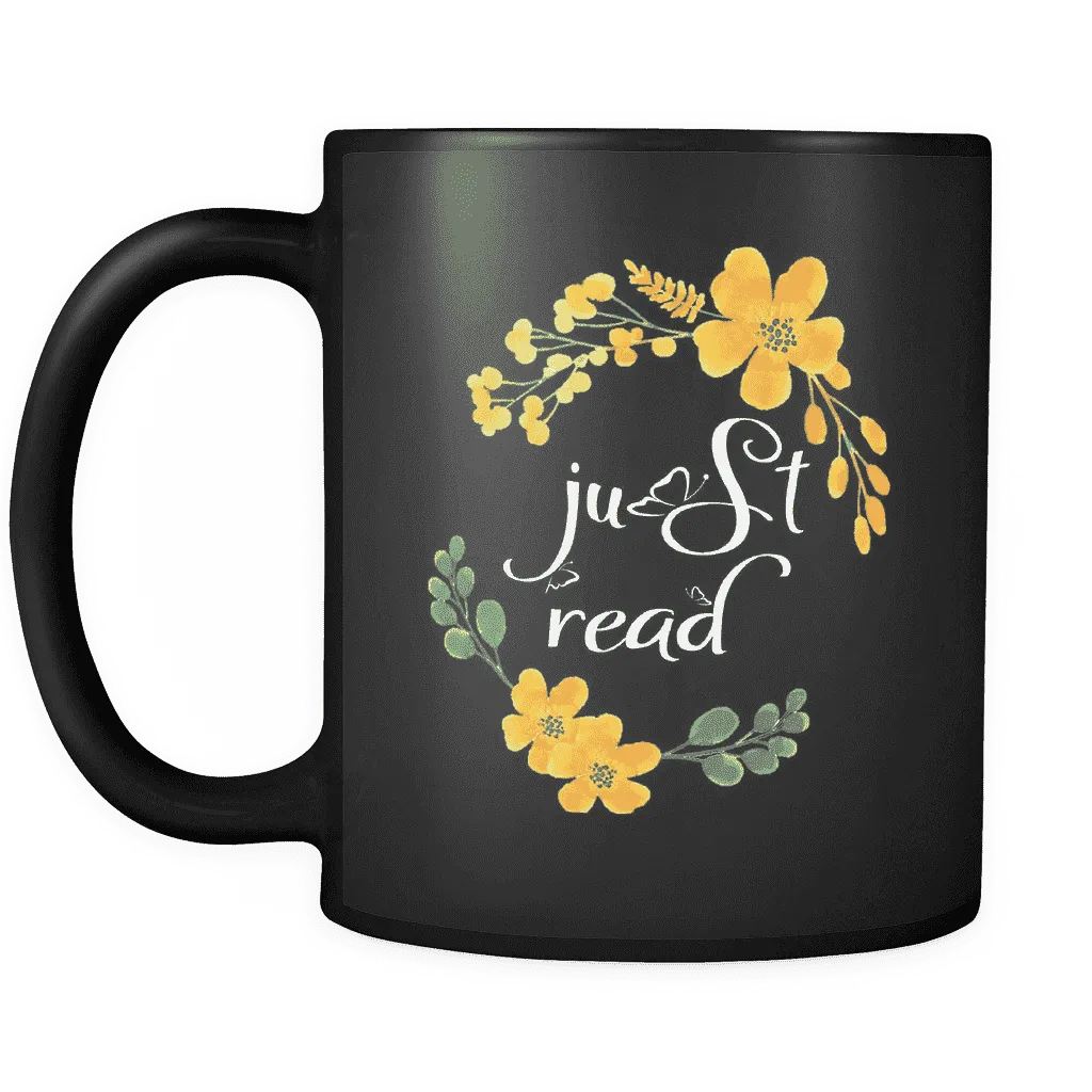 "Just read"11oz black mug