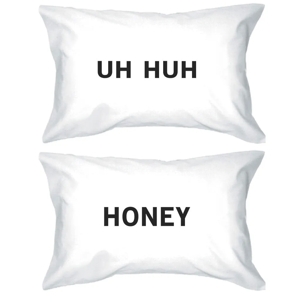 Uh Huh Honey Funny Graphic Pillow Case Cute Gift Idea For Couples