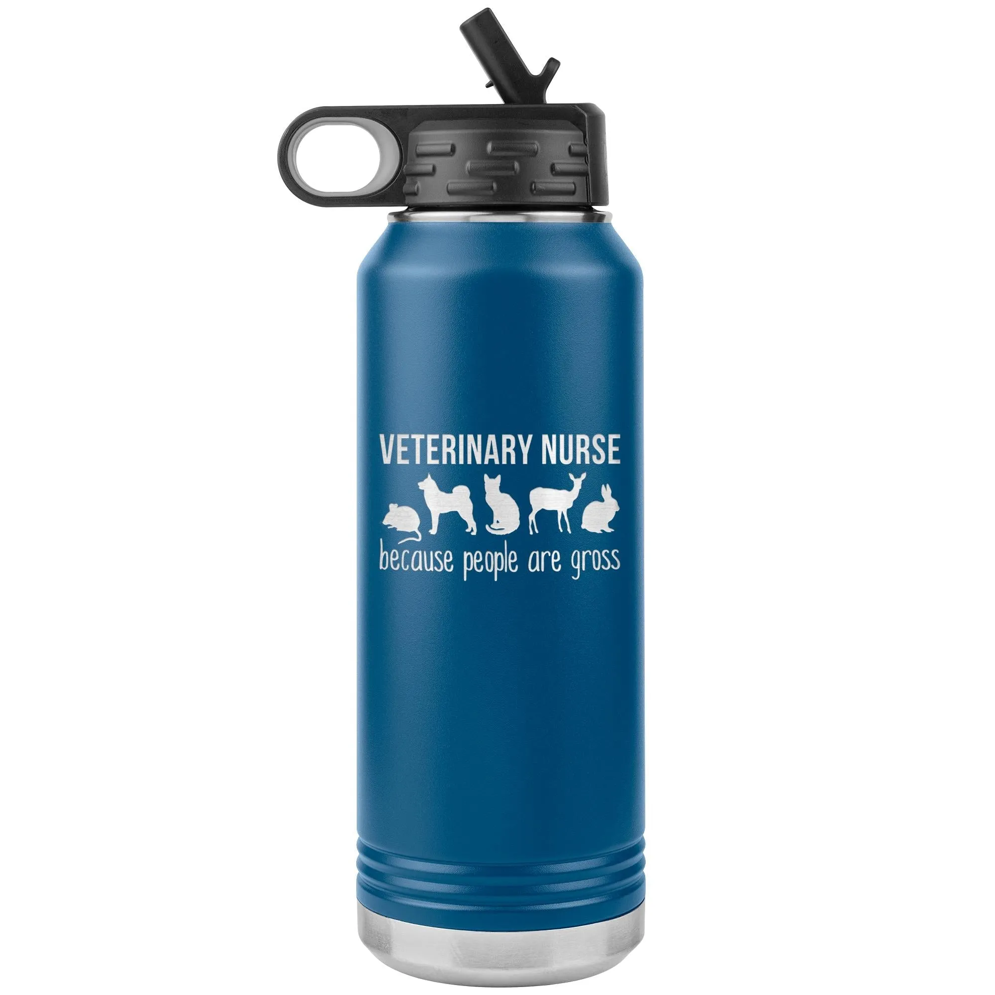 Vet nurse, because people are gross Water Bottle Tumbler 32 oz